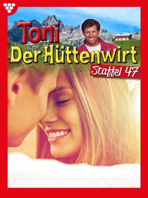 cover image of Toni der Hüttenwirt Staffel 47